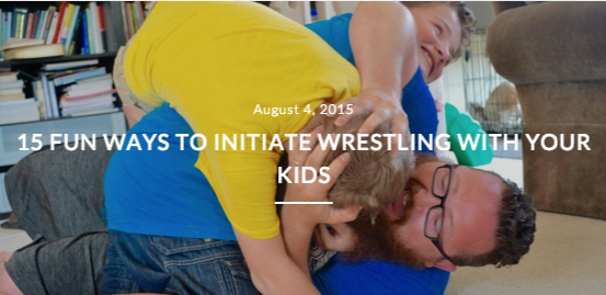 15 Fun Ways to Initiate Wrestling with Your Kids
